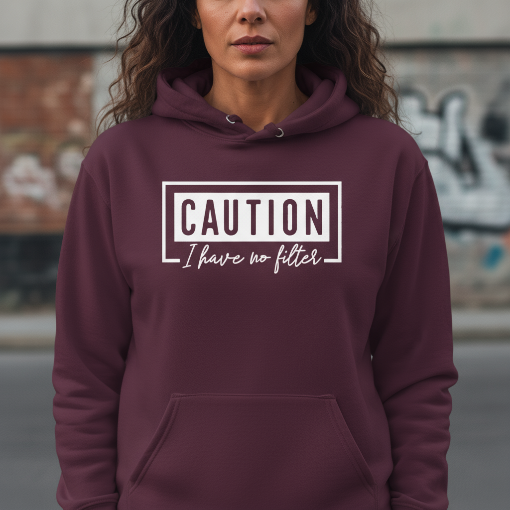 CAUTION: I Have No Filter Hoodie